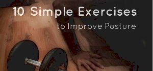 10 Simple Exercises To Improve Posture
