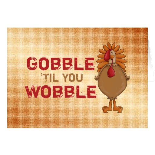 Gobble in the top 20 thanksgiving card messages ve made the