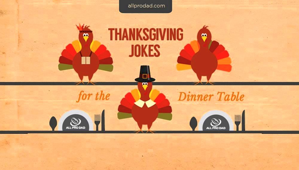 Thanksgiving jokes for that dining room table - all pro father : all pro father Within my house there